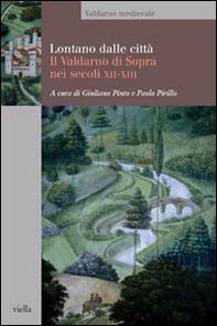 Lontano dalle città. Il Valdarno di Sopra nei secoli XII-XIII - Librerie.coop
