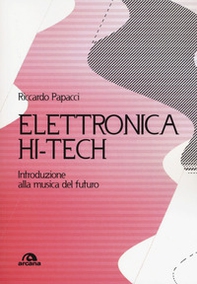 Elettronica hit-tech. Introduzione alla musica del futuro - Librerie.coop