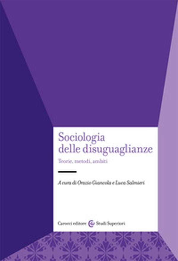 Sociologia delle disuguaglianze. Teorie, metodi, ambiti - Librerie.coop Sociologia delle disuguaglianze. Teorie, metodi, ambiti - Librerie.coop