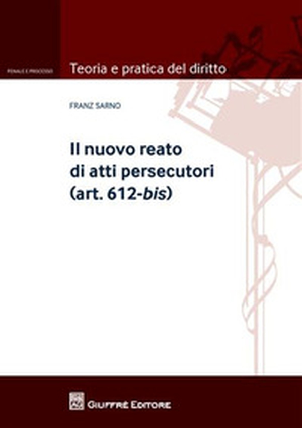Il nuovo reato di atti persecutori (art. 612-bis) - Librerie.coop Il nuovo reato di atti persecutori (art. 612-bis) - Librerie.coop