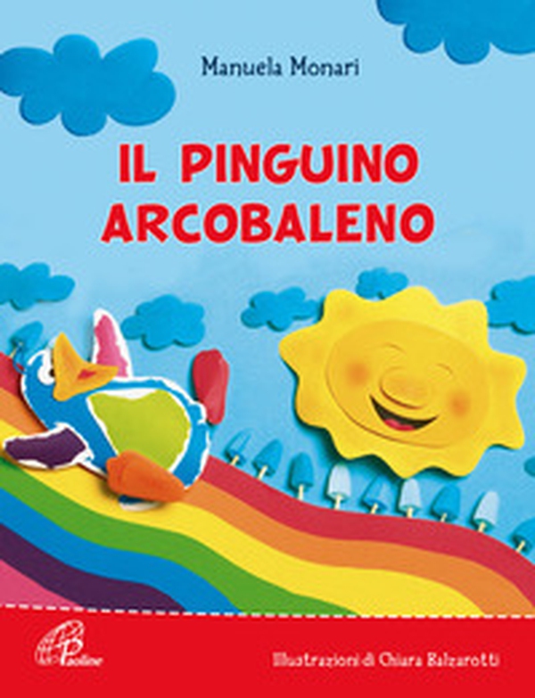 Il pinguino arcobaleno - Librerie.coop Il pinguino arcobaleno - Librerie.coop