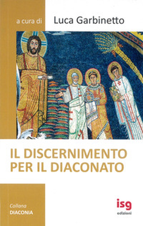 Il discernimento per il diaconato - Librerie.coop Il discernimento per il diaconato - Librerie.coop