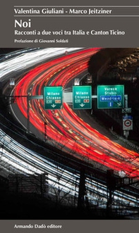 Noi. Racconti a due voci tra Italia e Canton Ticino - Librerie.coop