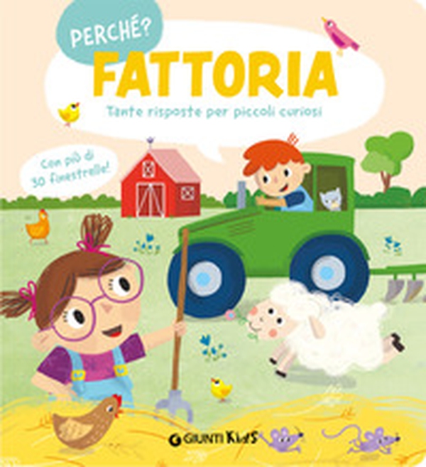Fattoria. Tante risposte per piccoli curiosi - Librerie.coop Fattoria. Tante risposte per piccoli curiosi - Librerie.coop