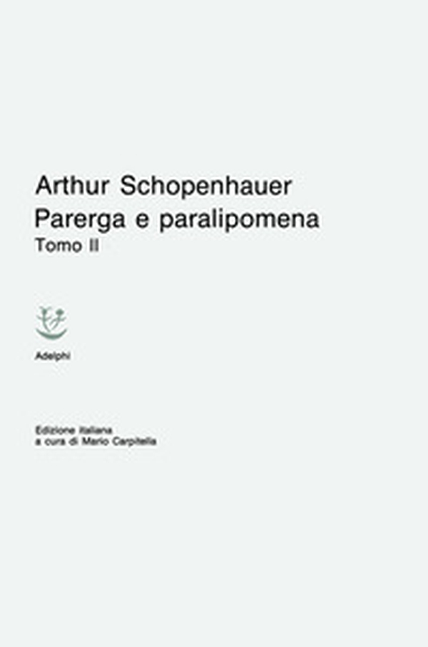 Parerga e Paralipomena - Librerie.coop Parerga e Paralipomena - Librerie.coop