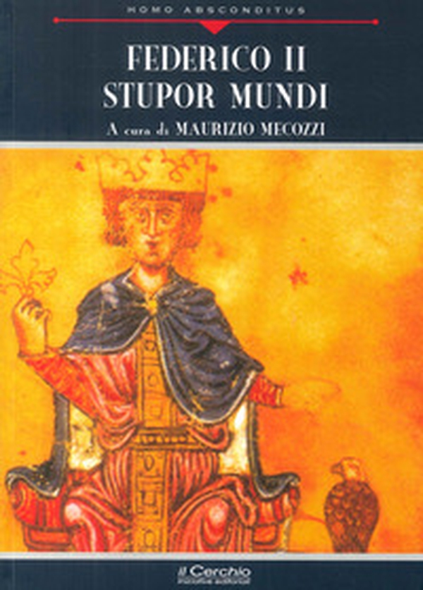 Federico II. Stupor mundi - Librerie.coop Federico II. Stupor mundi - Librerie.coop