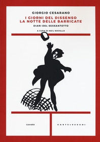 I giorni del dissenso. La notte delle barricate. Diari del Sessantotto - Librerie.coop I giorni del dissenso. La notte delle barricate. Diari del Sessantotto - Librerie.coop
