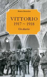 Vittorio 1917-1918. Un diario - Librerie.coop