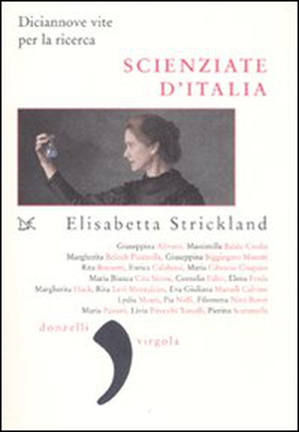 Scienziate d'Italia. Diciannove vite per la ricerca - Librerie.coop Scienziate d'Italia. Diciannove vite per la ricerca - Librerie.coop
