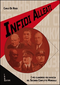 Infidi alleati. I più clamorosi voltafaccia del secondo conflitto mondiale - Librerie.coop