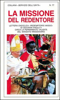 La missione del Redentore. Enciclica "Redemptoris Missio" di Giovanni Paolo II circa la validità del mandato missionario - Librerie.coop