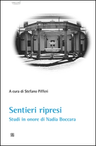 Sentieri ripresi. Studi in onore di Nadia Boccara - Librerie.coop