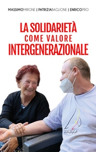 La solidarietà come valore intergenerazionale - Librerie.coop La solidarietà come valore intergenerazionale - Librerie.coop