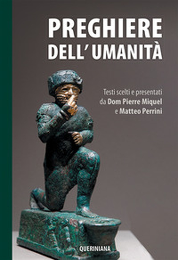 Preghiere dell'umanità. Testi scelti e presentati da Dom Pierre Miquel e Matteo Perrini - Librerie.coop Preghiere dell'umanità. Testi scelti e presentati da Dom Pierre Miquel e Matteo Perrini - Librerie.coop