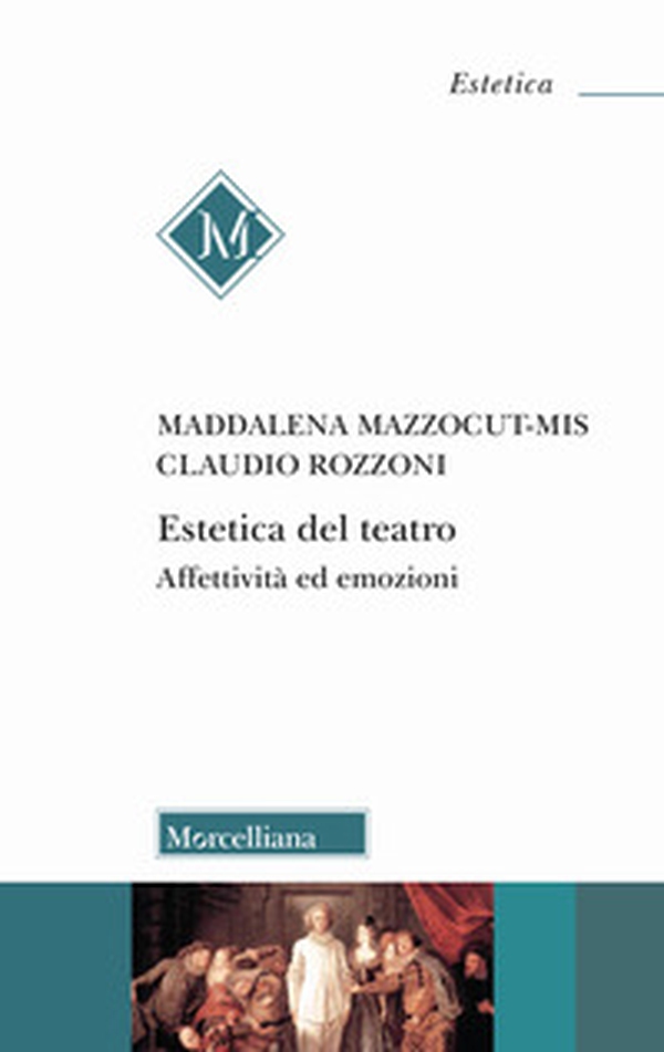 Estetica del teatro. Affettività ed emozioni - Librerie.coop
