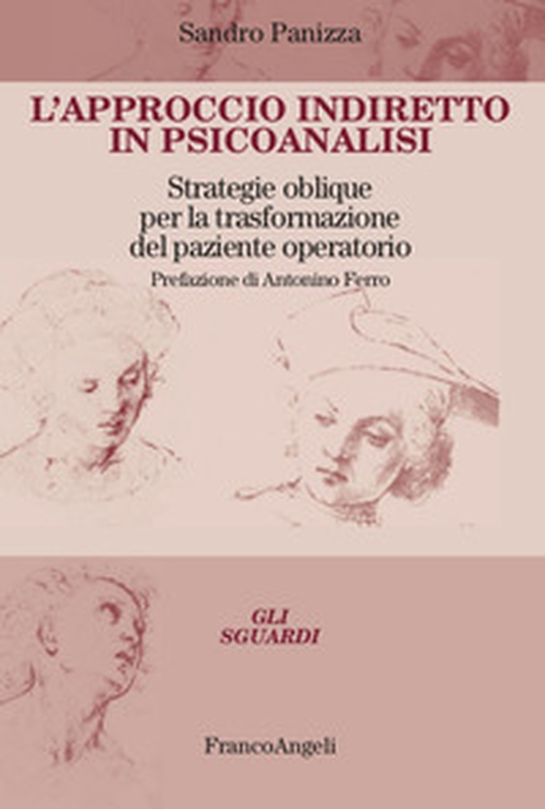 L'approccio indiretto in psicoanalisi. Strategie oblique per la trasformazione del paziente operatorio - Librerie.coop L'approccio indiretto in psicoanalisi. Strategie oblique per la trasformazione del paziente operatorio - Librerie.coop