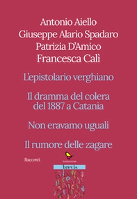 Racconti. L'epistolario verghiano-Il dramma del colera del 1887 a Catania-Non eravamo uguali-Il rumore delle zagare - Librerie.coop