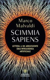 Scimmia sapiens. Lettera a un adolescente sull'intelligenza artificiale - Librerie.coop