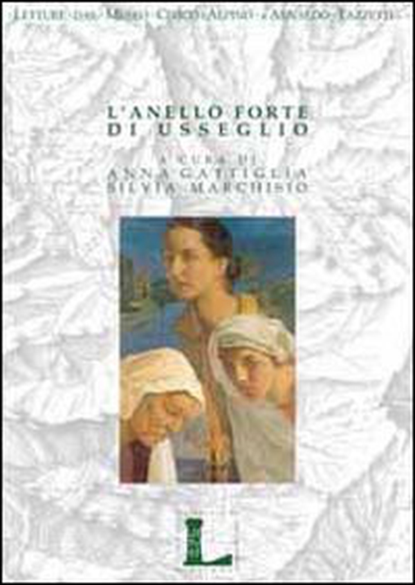 L'anello forte di Usseglio. Forum storico sul ruolo delle donne nella coesione sociale e famigliare di un villaggio alpino - Librerie.coop L'anello forte di Usseglio. Forum storico sul ruolo delle donne nella coesione sociale e famigliare di un villaggio alpino - Librerie.coop