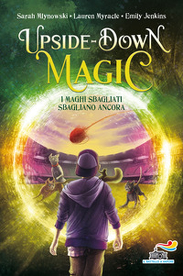 I maghi sbagliati sbagliano ancora. Upside down magic - Vol. 2 - Librerie.coop I maghi sbagliati sbagliano ancora. Upside down magic - Vol. 2 - Librerie.coop
