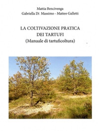 La coltivazione pratica dei tartufi. (Manuale di tartuficoltura) - Librerie.coop La coltivazione pratica dei tartufi. (Manuale di tartuficoltura) - Librerie.coop