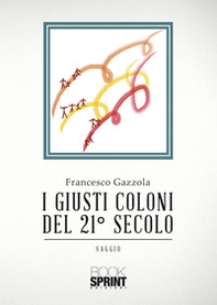 I giusti coloni del 21° secolo - Librerie.coop