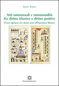 Atti omosessuali e omosessualità fra diritto islamico e diritto positivo - Librerie.coop