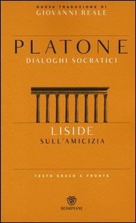 Liside. Sull'amicizia. Dialoghi socratici. Testo greco a fronte - Librerie.coop Liside. Sull'amicizia. Dialoghi socratici. Testo greco a fronte - Librerie.coop