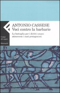 Voci contro le barbarie. La battaglia per i diritti umani attraverso i suoi protagonisti - Librerie.coop Voci contro le barbarie. La battaglia per i diritti umani attraverso i suoi protagonisti - Librerie.coop