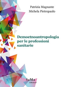 Demoetnoantropologia per le professioni sanitarie - Librerie.coop Demoetnoantropologia per le professioni sanitarie - Librerie.coop