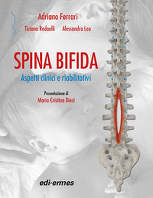 Spina bifida. Aspetti clinici e riabilitativi - Librerie.coop Spina bifida. Aspetti clinici e riabilitativi - Librerie.coop