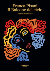 Franca Pisani. Il balcone del cielo - Librerie.coop