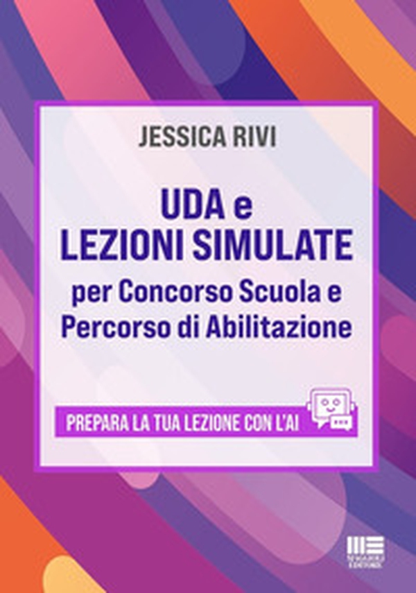 UDA e lezioni simulate per concorso scuola e percorso di abilitazione. Prepara la tua lezione con l'AI - Librerie.coop UDA e lezioni simulate per concorso scuola e percorso di abilitazione. Prepara la tua lezione con l'AI - Librerie.coop