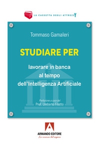 Studiare per lavorare in banca al tempo dell'Intelligenza Artificiale - Librerie.coop