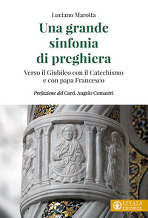 Una grande sinfonia di preghiera. Verso il Giubileo con il Catechismo e con papa Francesco - Librerie.coop Una grande sinfonia di preghiera. Verso il Giubileo con il Catechismo e con papa Francesco - Librerie.coop