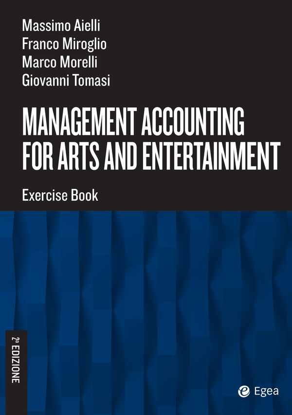 Management Accounting for Arts and Entertainment - Second Edition - Librerie.coop Management Accounting for Arts and Entertainment - Second Edition - Librerie.coop