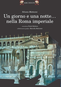 Un giorno e una notte... nella Roma imperiale - Librerie.coop Un giorno e una notte... nella Roma imperiale - Librerie.coop