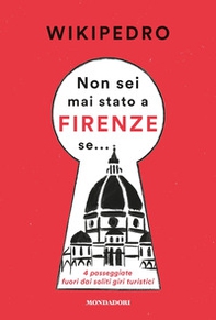 Non sei mai stato a Firenze se... 4 passeggiate fuori dai soliti giri turistici - Librerie.coop