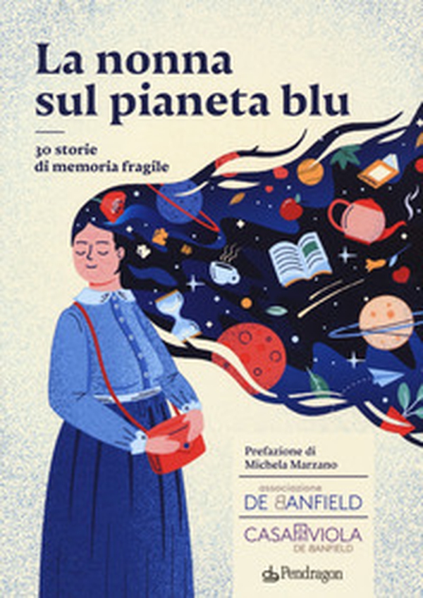 La nonna sul pianeta blu. 30 storie di memoria fragile - Librerie.coop La nonna sul pianeta blu. 30 storie di memoria fragile - Librerie.coop