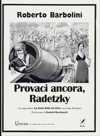 Provaci ancora, Radetzky. In appendice La festa dello zio Ciro, racconto distopico - Librerie.coop Provaci ancora, Radetzky. In appendice La festa dello zio Ciro, racconto distopico - Librerie.coop