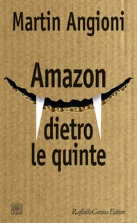 Amazon dietro le quinte - Librerie.coop Amazon dietro le quinte - Librerie.coop