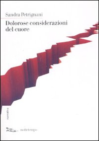 Dolorose considerazioni del cuore - Librerie.coop
