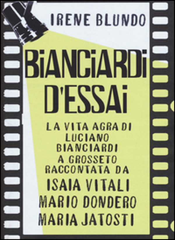 Bianciardi d'essai. La «vita agra» di Luciano Bianciardi a Grosseto raccontata da Isaia Vitali, Mario Dondero, Maria Jatosti - Librerie.coop Bianciardi d'essai. La «vita agra» di Luciano Bianciardi a Grosseto raccontata da Isaia Vitali, Mario Dondero, Maria Jatosti - Librerie.coop
