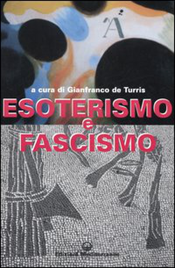 Esoterismo e fascismo. Storia, interpretazioni, documenti - Librerie.coop Esoterismo e fascismo. Storia, interpretazioni, documenti - Librerie.coop
