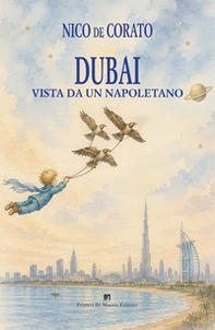 Dubai vista da un napoletano - Librerie.coop