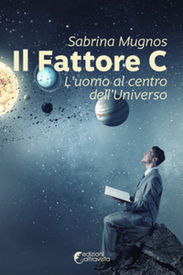 Il fattore C. L'uomo al centro dell'universo - Librerie.coop Il fattore C. L'uomo al centro dell'universo - Librerie.coop