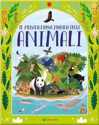 Il meraviglioso mondo degli animali. La mia natura - Librerie.coop