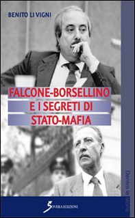 Falcone-Borsellino e i segreti di Stato-mafia - Librerie.coop Falcone-Borsellino e i segreti di Stato-mafia - Librerie.coop