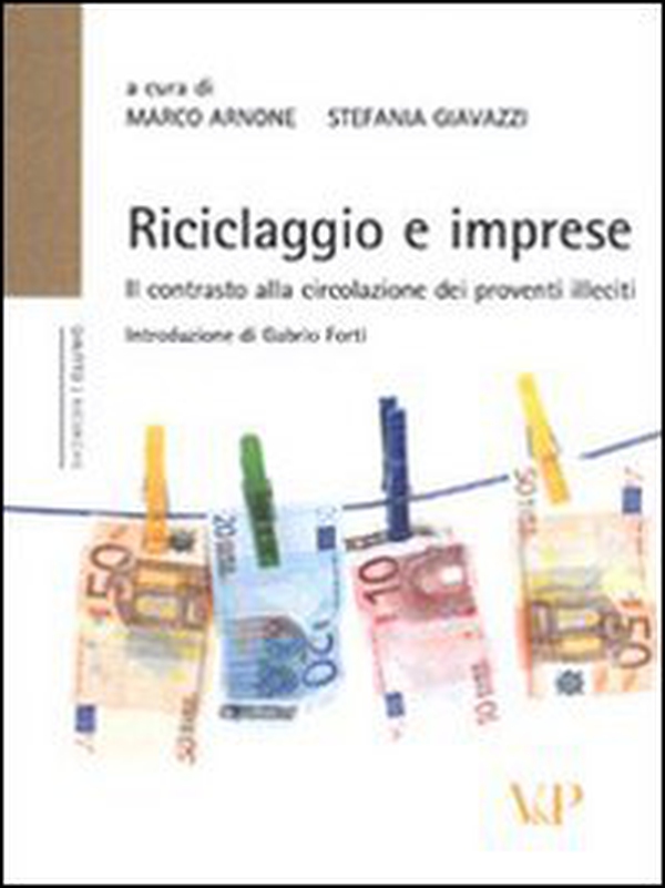 Riciclaggio e imprese. Il contrasto alla circolazione dei proventi illeciti - Librerie.coop Riciclaggio e imprese. Il contrasto alla circolazione dei proventi illeciti - Librerie.coop