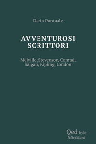 Scrittori avventurosi. Melville, Stevenson, Conrad, Salgari, Kipling, London - Librerie.coop
